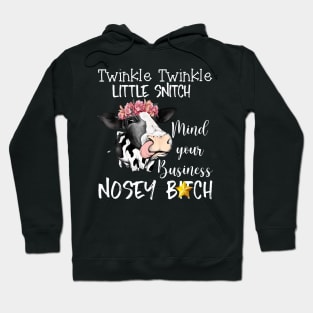 Cow Twinkle Twinkle Little Snitch Mind Your Business Nosey Hoodie